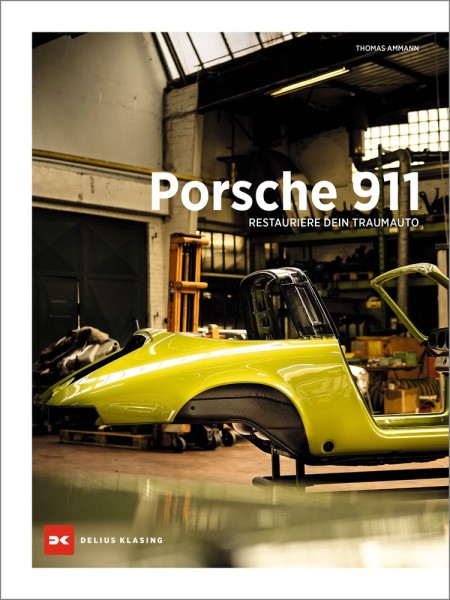 PORSCHE_911_RESTAURIERE_DEIN_TRAUMAUTO_DELIUS-KLASING