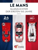 Le Mans - Glanzlichter der ersten 100 Jahre