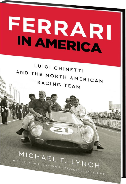 Ferrari in America: Luigi Chinetti and the North American Racing Team