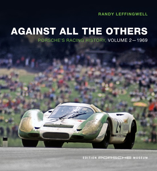 Against All The Others: Porsche’s Racing History, Volume 2 - 1969