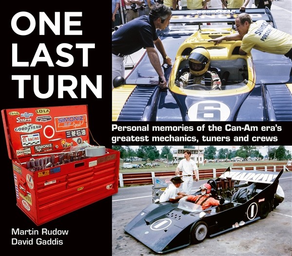 One Last Turn: Personal memories of Can-Am era's greatest mechanics, tuners and crews