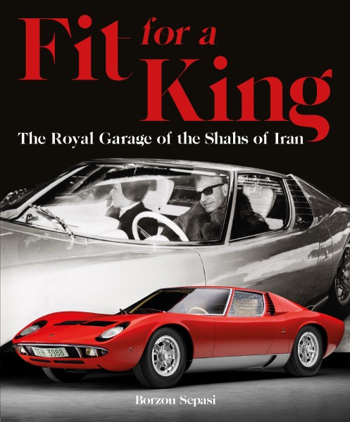 Fit for a King: The Royal Garage of the Shahs of Iran