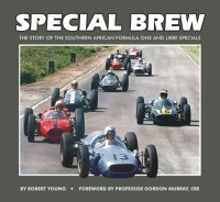 Special Brew - The Story of the Southern African Formula One and Libre Specials