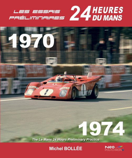 Essais Préliminaires 24h du Mans, 1970-1974