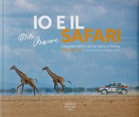 Me and the Safari - The epic story of the Lancia Delta in Kenya