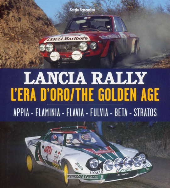 Lancia Rally - The Golden Age - Appia, Flaminia, Flavia, Fulvia, Beta, Stratos